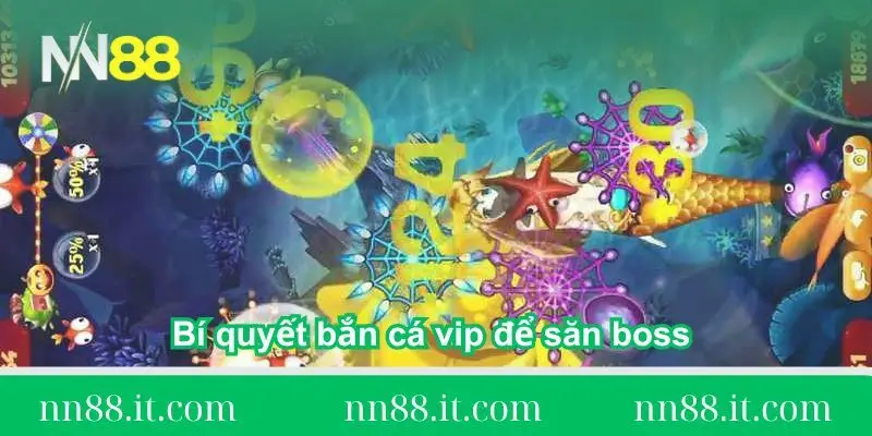 bi-quyet-ban-ca-vip-de-san-boss