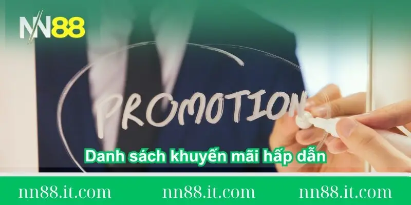 Khuyến mãi NN88 – Cơ hội vàng để tối ưu lợi nhuận cá cược 2 danh-sach-khuyen-mai-hap-dan-tai-nn88