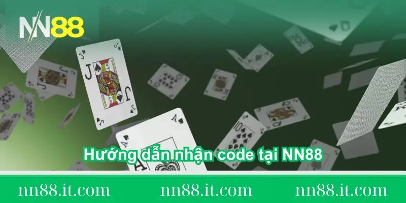 Hướng dẫn nhận code NN88 và cách tận dụng tối đa ưu đãi 2 huong-dan-nhan-code-tai-nn88-cho-tan-binh