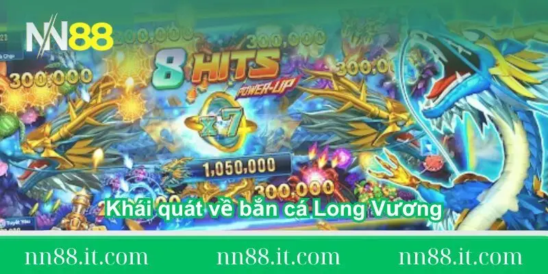 Bắn cá Long Vương có gì hot? Cách chơi và mẹo thắng lớn 1 khai-quat-ve-ban-ca-long-vuong