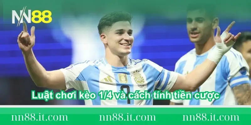 Kèo 1/4 là gì? Cách chơi và chiến thuật đặt cược hiệu quả 2 luat-choi-keo-14-va-cach-tinh-tien-cuoc