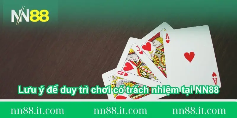 Thông tin về chơi có trách nhiệm tại NN88 chi tiết từ A-Z 3 luu-y-de-duy-tri-choi-co-trach-nhiem-tai-nn88