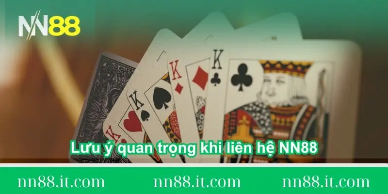 Liên hệ NN88 và nhận hỗ trợ nhanh chóng, chuyên nghiệp 3 luu-y-quan-trong-khi-lien-he-nn88-chi-tiet