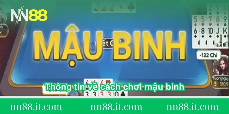 Hướng dẫn cách chơi mậu binh như cao thủ lâu năm chi tiết 1 thong-tin-ve-cach-choi-mau-binh
