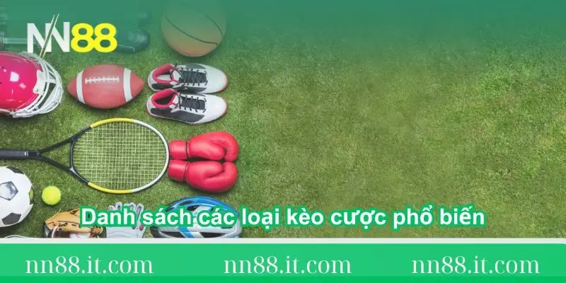 danh-sach-cac-loai-keo-cuoc-pho-bien